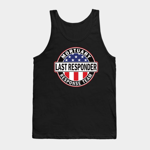 Last Responder Mortuary Team for Morticians Tank Top by Graveyard Gossip